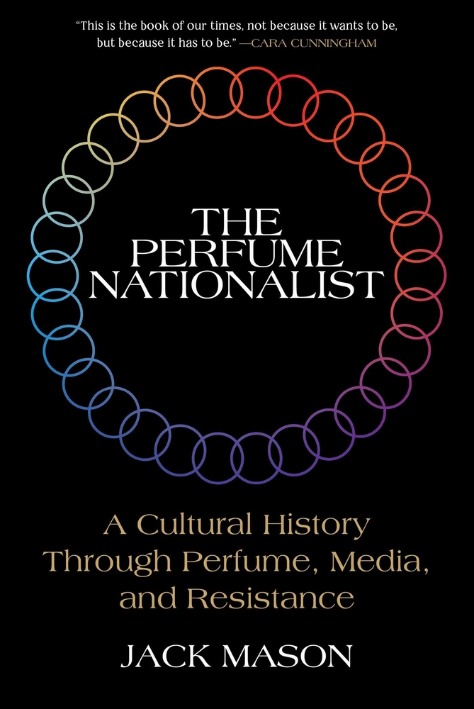 The Perfume Nationalist: A Cultural History Through Perfume, Media, and Resistance cover