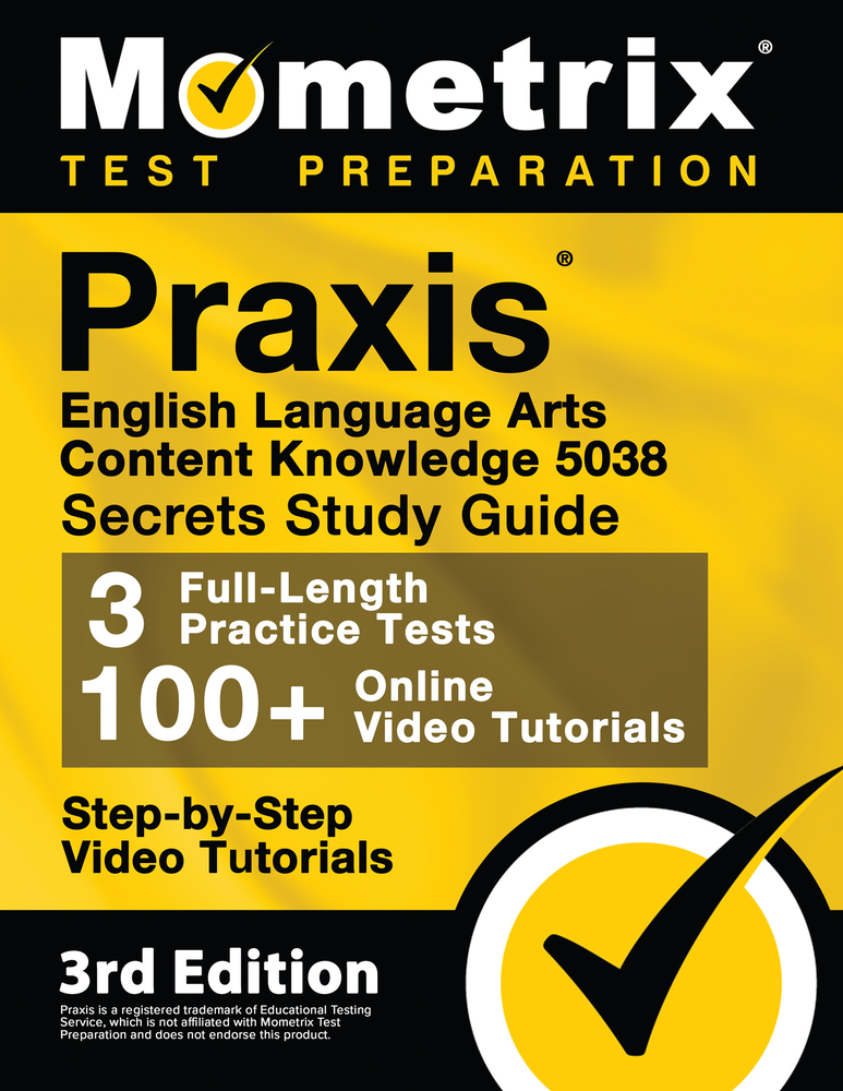 PRAXIS English Language Arts Content Knowledge 5038 Secrets Study Guide - Full-Length Practice Test, Step-By-Step Video Tutorials: [3rd Edition] cover