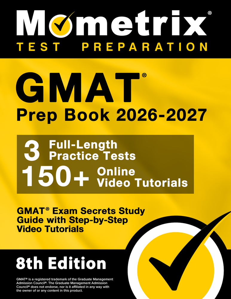 GMAT Prep Book 2026-2027 - GMAT Exam Secrets Study Guide, Full-Length Practice Test, Step-By-Step Video Tutorials: [8th Edition] cover