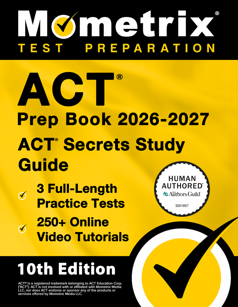 ACT Prep Book 2026-2027 - 3 Full Length Practice Tests, 250+ Online Video Tutorials, ACT Secrets Study Guide: [10th Edition] cover