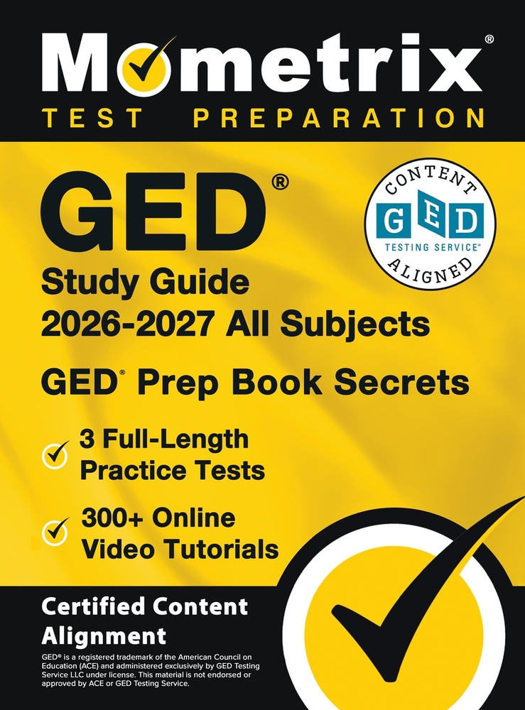 GED Study Guide 2026-2027 All Subjects - 3 Full-Length Practice Tests, 300+ Online Video Tutorials, GED Prep Book Secrets: [Certified Content Alignmen cover