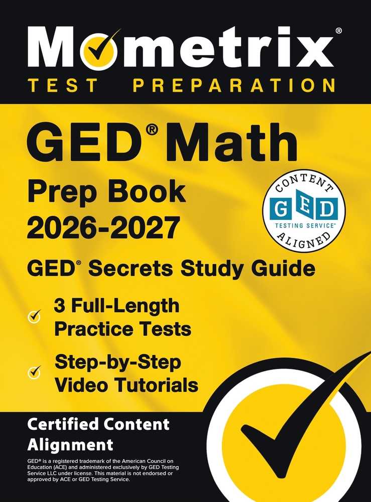 GED Math Prep Book - GED Secrets Study Guide, Full-Length Practice Tests, Step-by-Step Video Tutorials: [Certified Content Alignment] cover