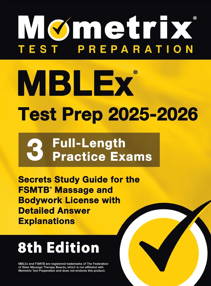 MBLEx Test Prep 2025-2026 - 3 Full-Length Practice Exams, Secrets Study Guide for the FSMTB Massage and Bodywork License with Detailed Answer Explanat cover