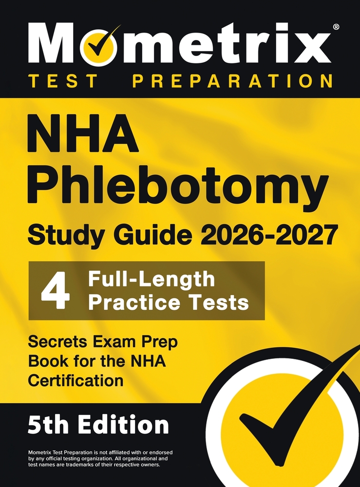 NHA Phlebotomy Study Guide - Full-Length Practice Tests, Secrets Exam Prep Book for the NHA Certification: [5th Edition] cover