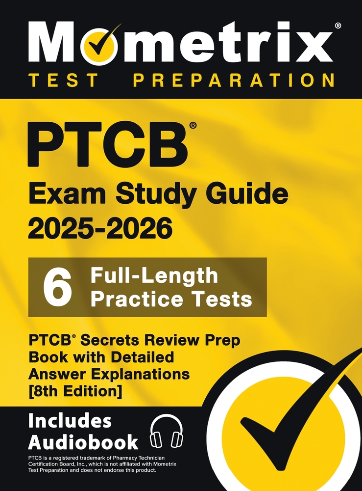 PTCB Exam Study Guide 2025-2026 - 6 Full-Length Practice Tests, PTCB Secrets Review Prep Book with Detailed Answer Explanations: [8th Edition] cover