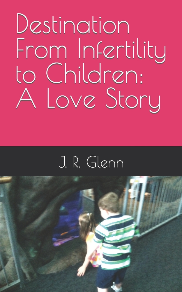 Destination From Infertility to Children: A Love Story cover