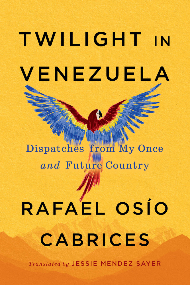 Twilight in Venezuela: Dispatches from My Once and Future Country cover