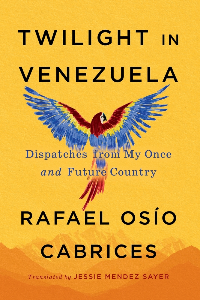 Twilight in Venezuela: Dispatches from My Once and Future Country cover