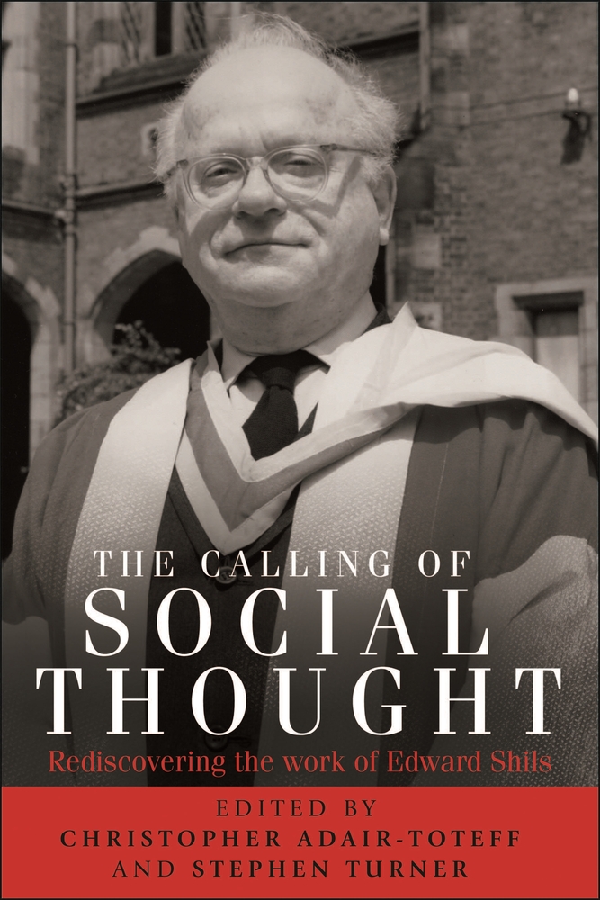 The Calling of Social Thought: Rediscovering the Work of Edward Shils cover