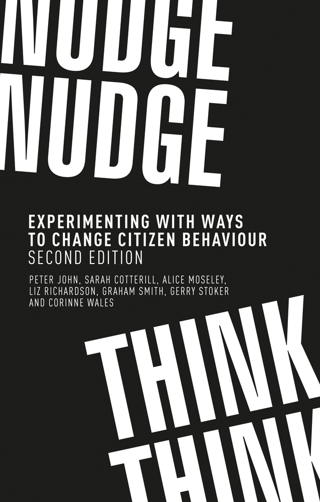 Nudge, Nudge, Think, Think: Experimenting with Ways to Change Citizen Behaviour, Second Edition cover