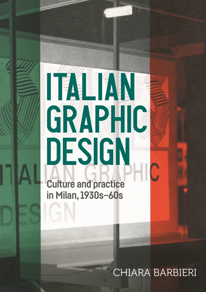 Italian Graphic Design: Culture and Practice in Milan, 1930s-60s cover
