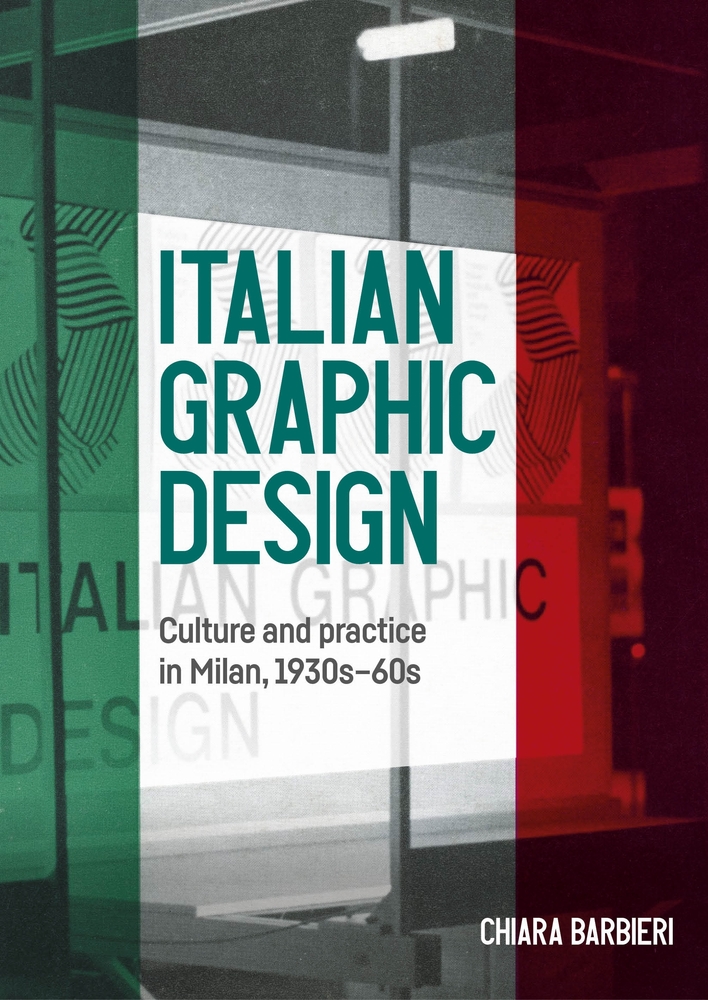 Italian Graphic Design: Culture and Practice in Milan, 1930s-60s cover