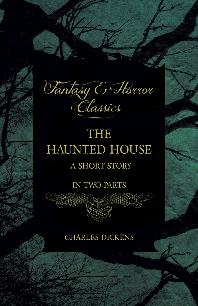 The Haunted House: A Short Story in Two Parts cover