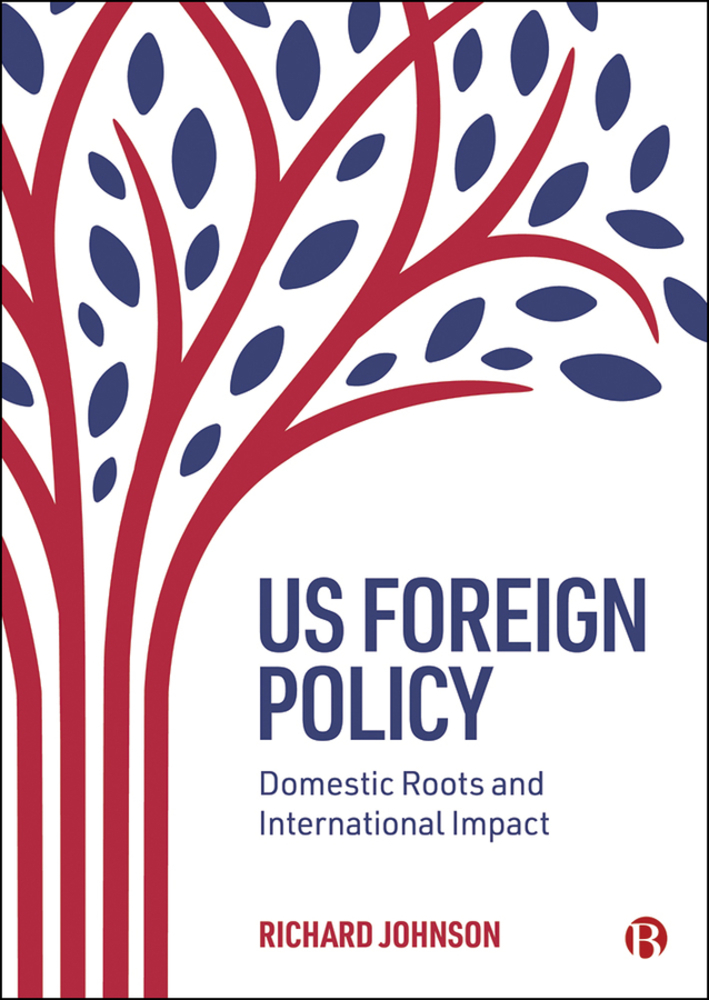 Us Foreign Policy: Domestic Roots and International Impact cover