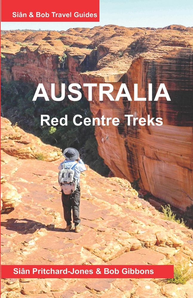 Australia: Red Centre Treks: Uluru (Ayers Rock), Kata Tjuta (the Olgas) and Watarrka (Kings Canyon) cover