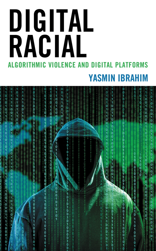 Digital Racial: Algorithmic Violence and Digital Platforms cover