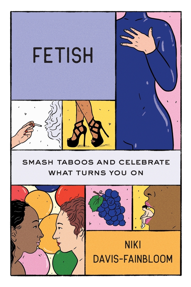 Fetish: Smash Taboos and Celebrate What Turns You On cover