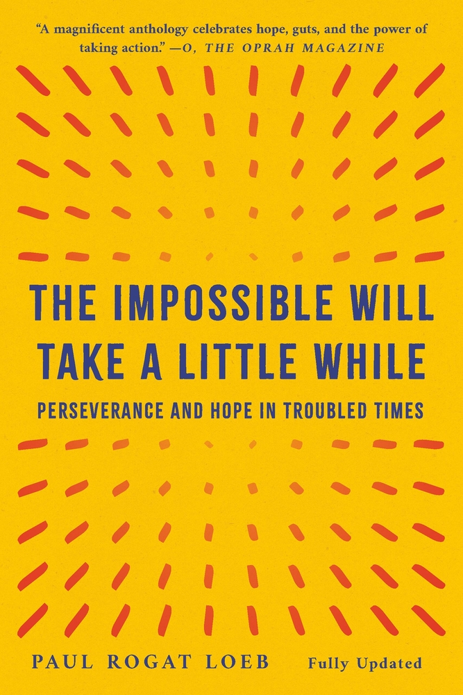 The Impossible Will Take a Little While: Perseverance and Hope in Troubled Times cover