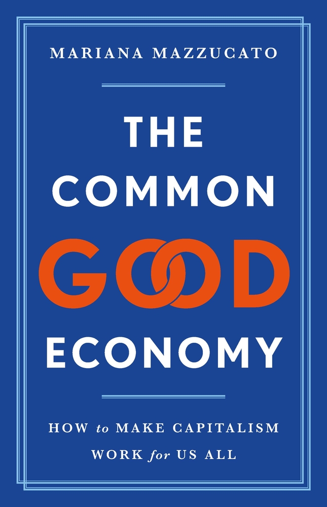The Common Good Economy: How to Make Capitalism Work for Us All cover
