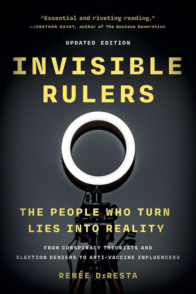 Invisible Rulers: The People Who Turn Lies Into Reality cover