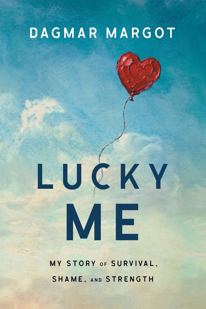 Lucky Me: My Story of Survival, Shame, and Strength cover
