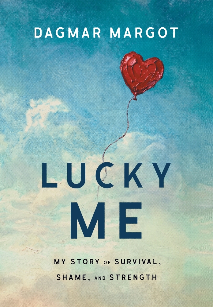 Lucky Me: My Story of Survival, Shame, and Strength cover