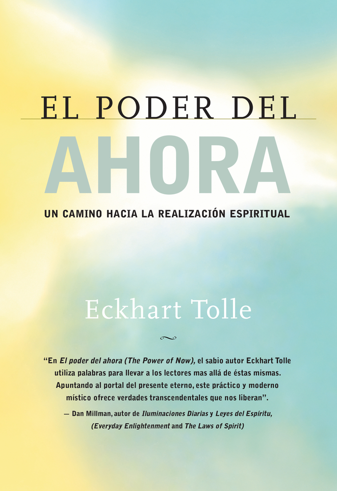 El Poder del Ahora / The Power of Now: Un Camino Hacia La Realizacion Espiritual / A Guide to Spiritual Enlightenment cover