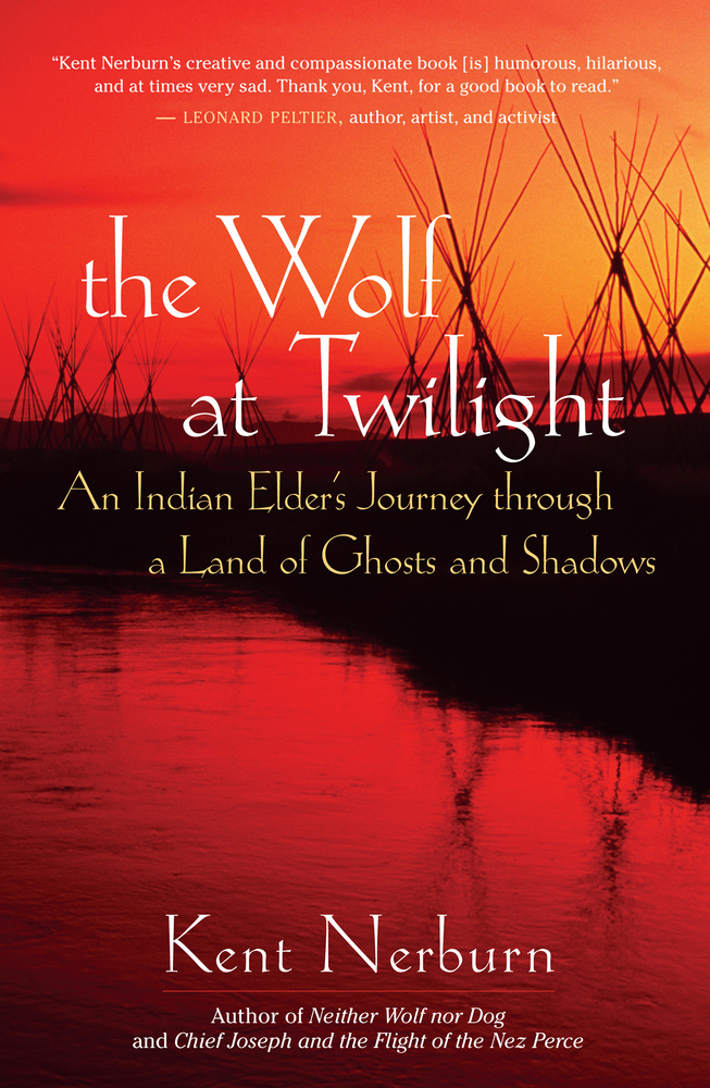 The Wolf at Twilight: An Indian Elder's Journey Through a Land of Ghosts and Shadows cover