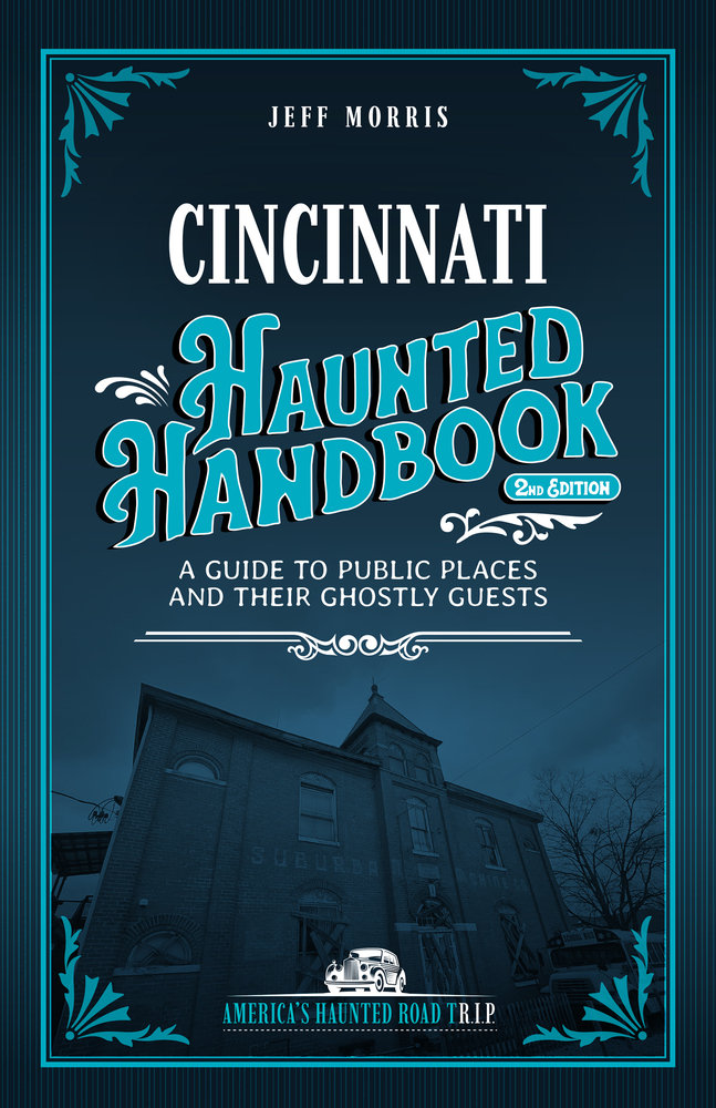 Cincinnati Haunted Handbook: A Guide to Public Places and Their Ghostly Guests cover