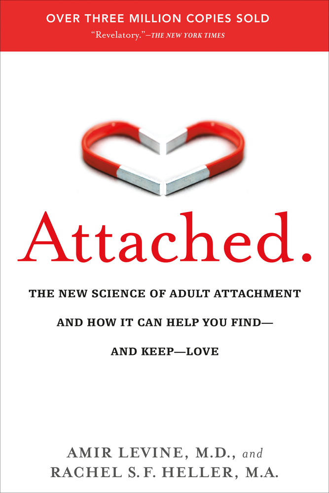 Attached: The New Science of Adult Attachment and How It Can Help You Find--And Keep--Love cover