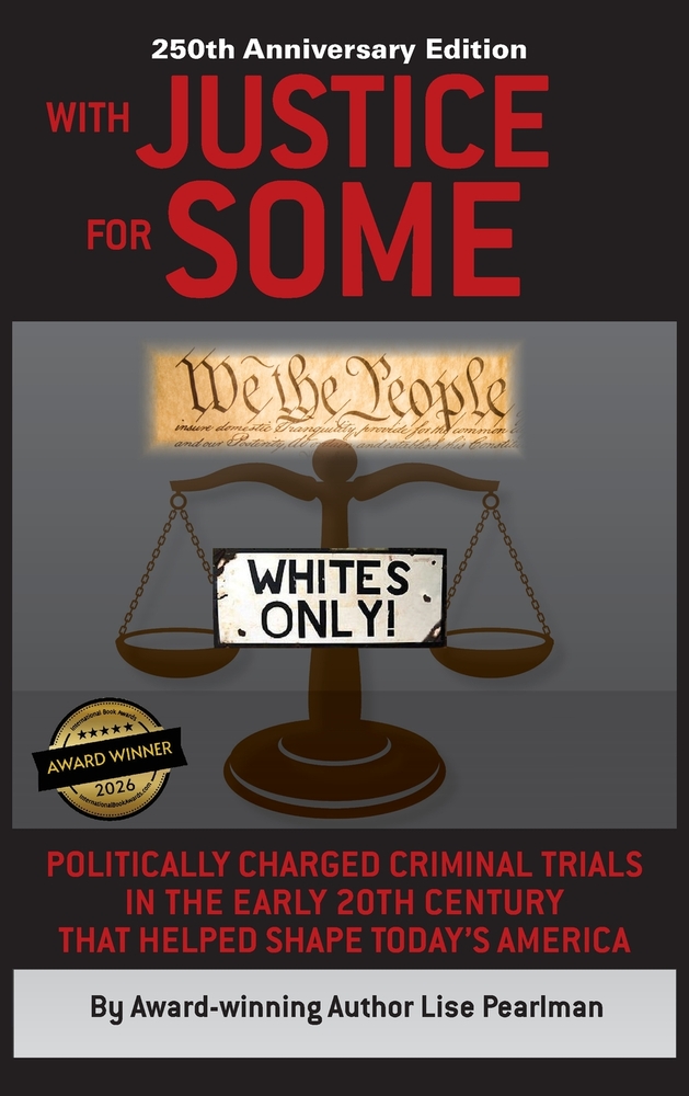 WITH JUSTICE FOR SOME (2nd Edition): Politically Charged Criminal Trials in the Early 20th Century That Helped Shape Today's America cover
