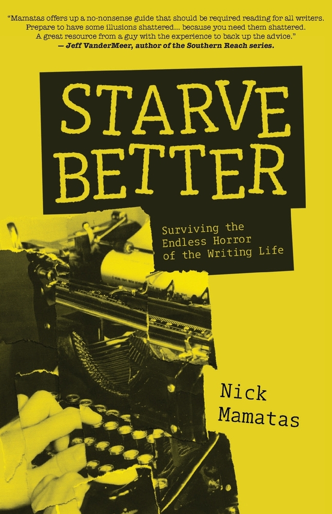 Starve Better: Surviving the Endless Horror of the Writing Life cover