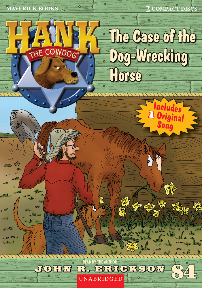 The Case of the Dog-Wrecking Horse: Hank the Cowdog, Book 84 cover