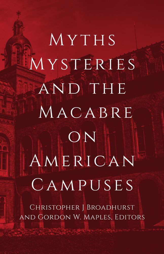 Myths, Mysteries, and the Macabre on American Campuses cover