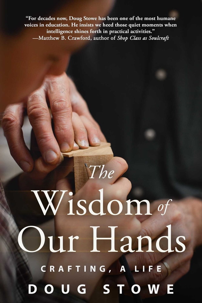 The Wisdom of Our Hands: Crafting, a Life cover