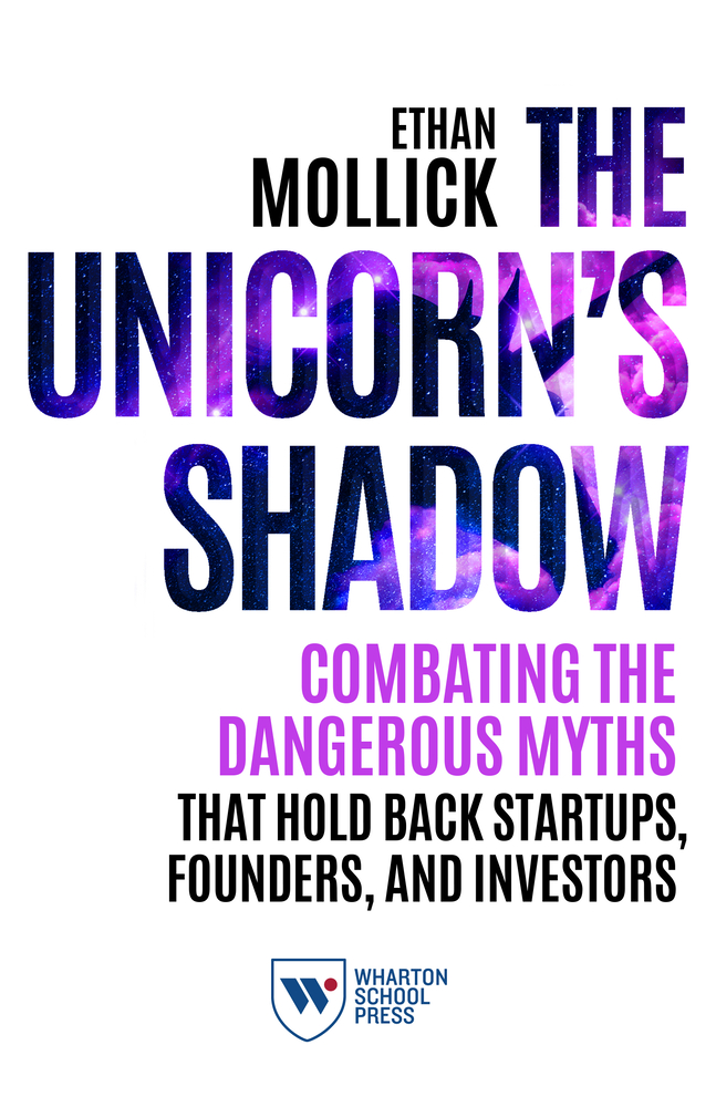 The Unicorn's Shadow: Combating the Dangerous Myths That Hold Back Startups, Founders, and Investors cover