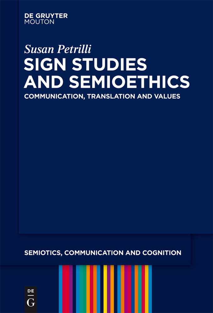 Sign Studies and Semioethics: Communication, Translation and Values cover