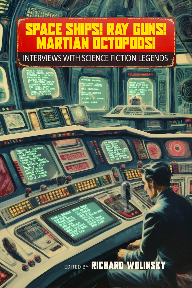 Space Ships! Ray Guns! Martian Octopods!: Interviews with Science Fiction Legends cover