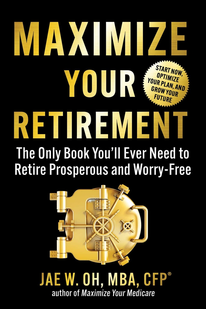 Maximize Your Retirement: The Only Book You'll Ever Need to Retire Prosperous and Worry-Free cover