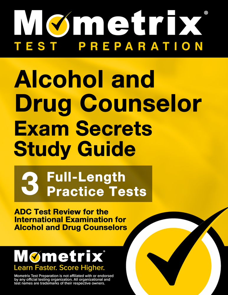 Alcohol and Drug Counselor Exam Secrets Study Guide: ADC Test Review for the International Examination for Alcohol and Drug Counselors cover