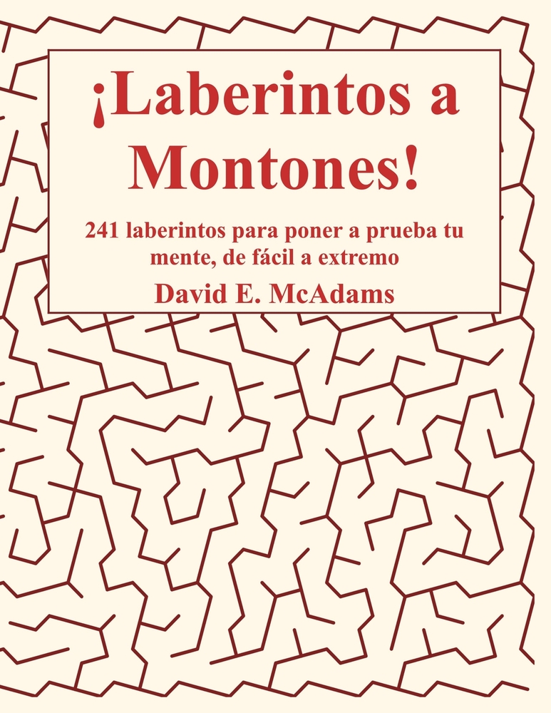¡Laberintos a Montones!: 241 laberintos para poner a prueba tu mente, de fácil a extremo cover
