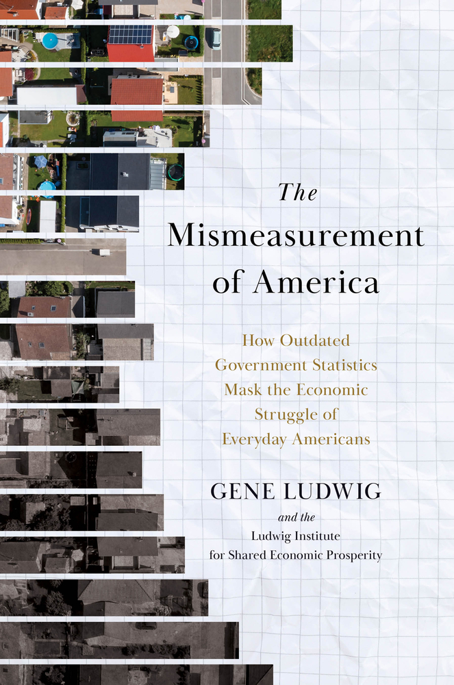 The Mismeasurement of America: How Outdated Government Statistics Mask the Economic Struggle of Everyday Americans cover
