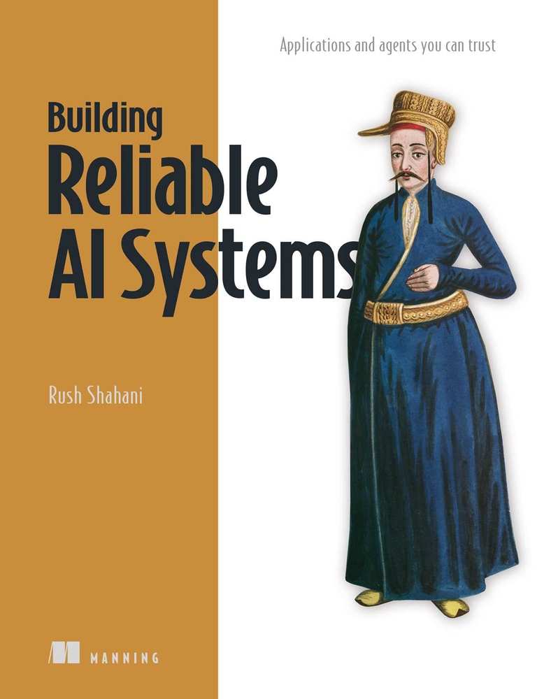 Building Reliable AI Systems: Applications and Agents You Can Trust cover