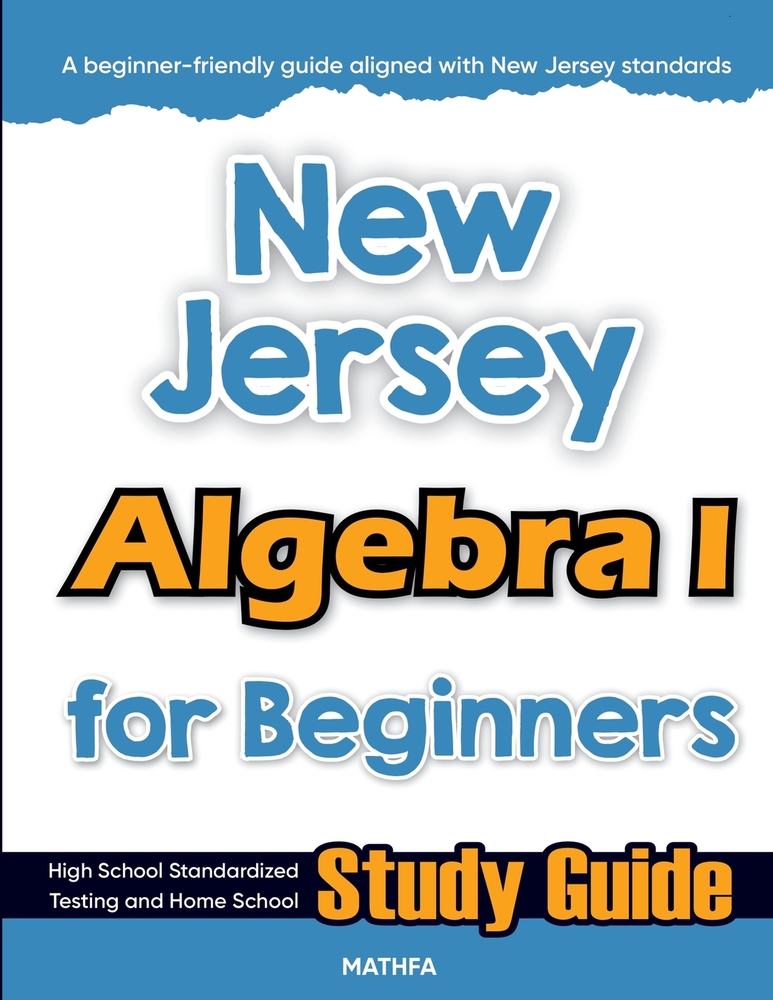 New Jersey Algebra I for Beginners: High School Standardized Testing and Home School Study Guide cover