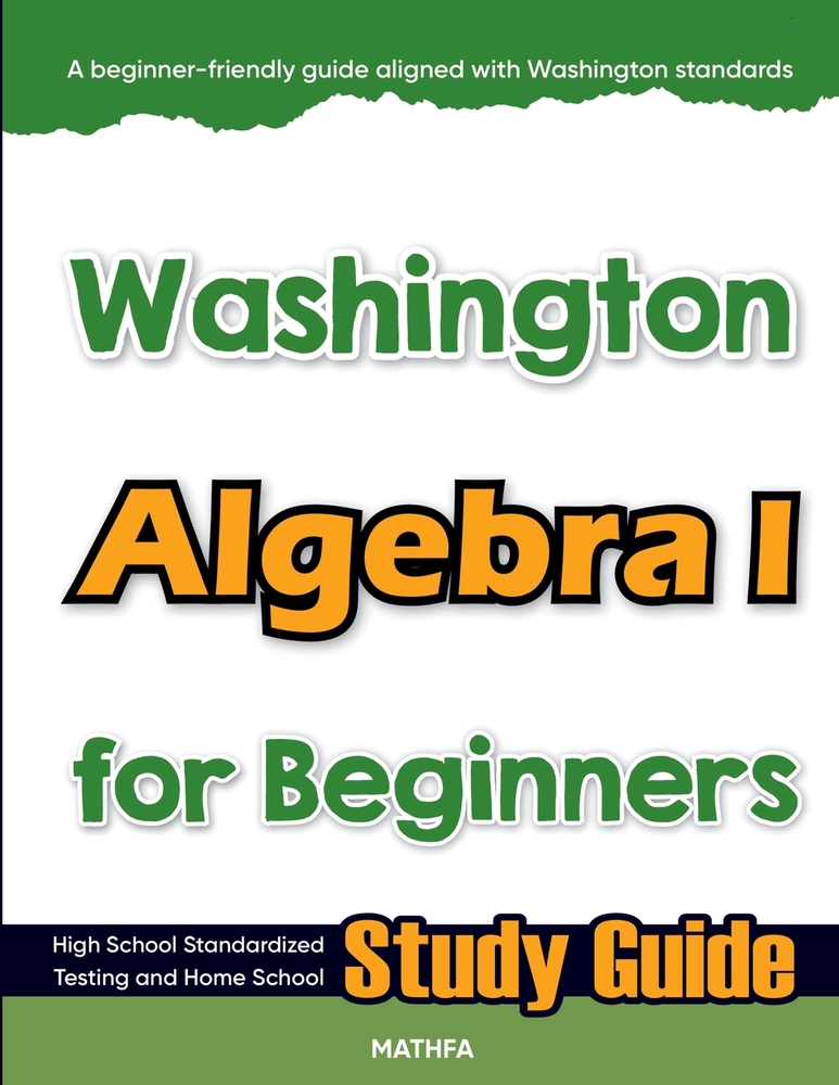 Washington Algebra I for Beginners: High School Standardized Testing and Home School Study Guide cover