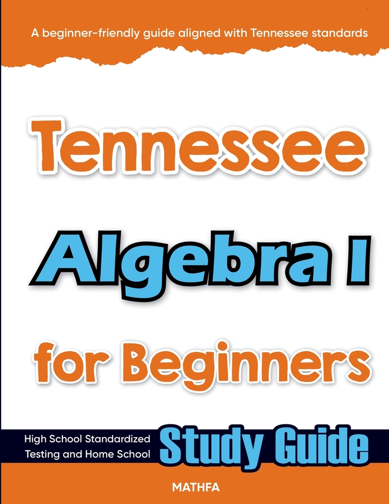 Tennessee Algebra I for Beginners: High School Standardized Testing and Home School Study Guide cover