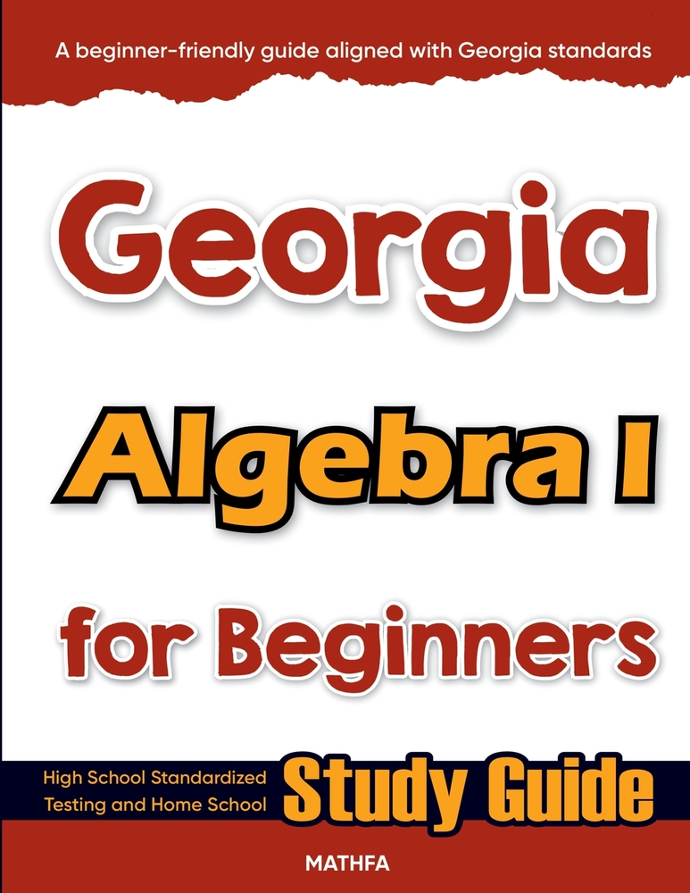 Georgia Algebra I for Beginners: High School Standardized Testing and Home School Study Guide cover