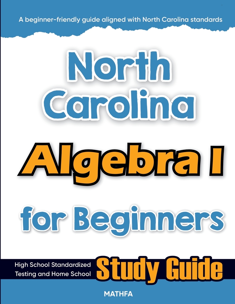North Carolina Algebra I for Beginners: High School Standardized Testing and Home School Study Guide cover