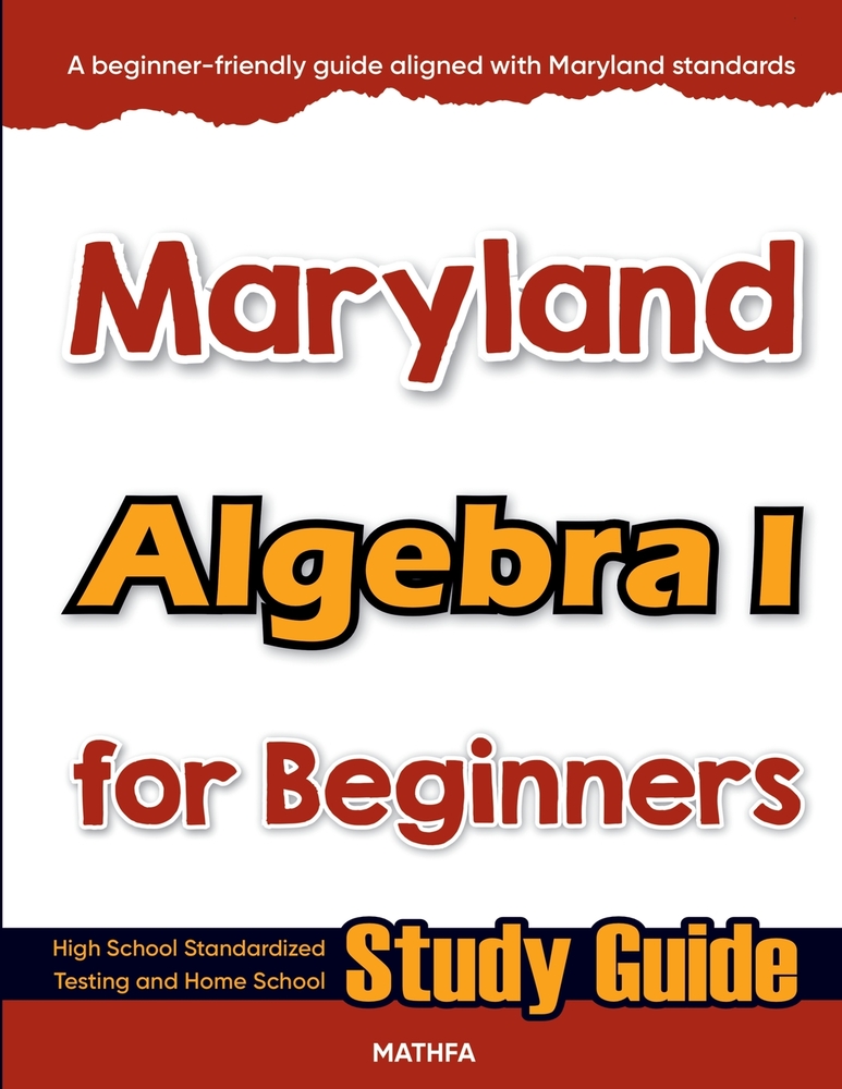 Maryland Algebra I for Beginners: High School Standardized Testing and Home School Study Guide cover