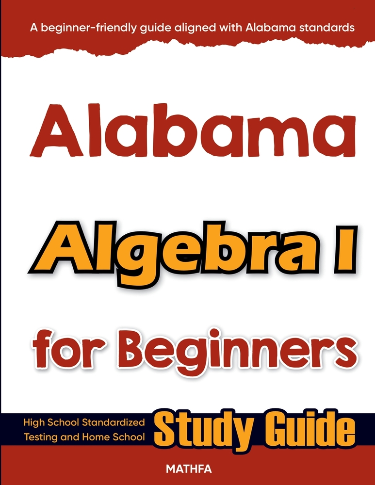 Alabama Algebra I for Beginners: High School Standardized Testing and Home School Study Guide cover